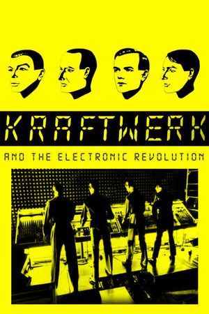 Kraftwerk and the Electronic Revolution's poster