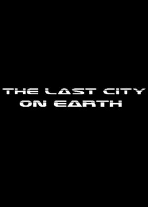 The Last City On Earth's poster