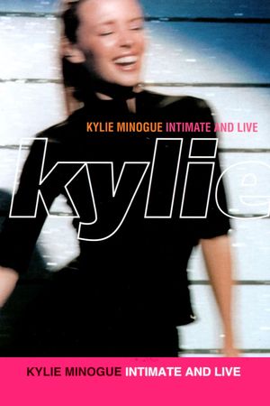 Kylie Minogue: Intimate and Live's poster