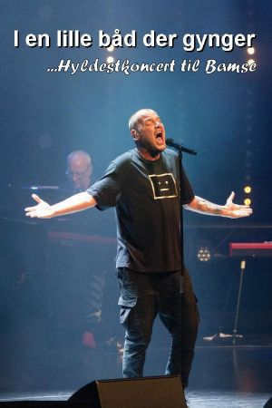 I en lille båd der gynger: Hyldestkoncert til Bamse's poster