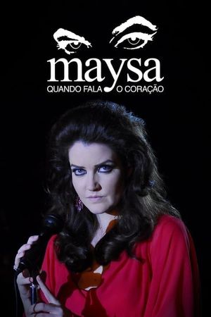 Luz, Câmera, 50 Anos: Maysa: Quando Fala o Coração - O Filme's poster
