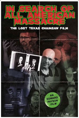 In Search of All American Massacre: The Lost Texas Chainsaw Film's poster