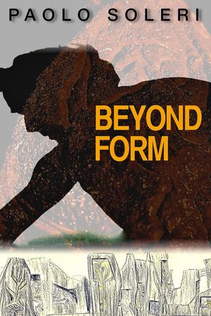 Paolo Soleri: Beyond Form's poster