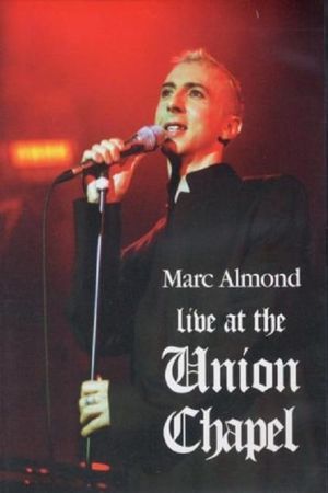 Marc Almond: Live at the Union Chapel's poster