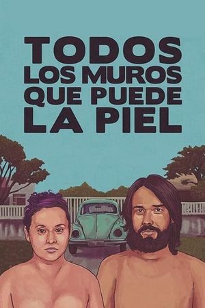 Todos los muros que puede la piel's poster image