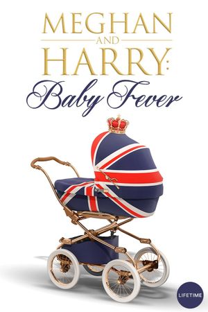 Meghan & Harry: Baby Fever's poster