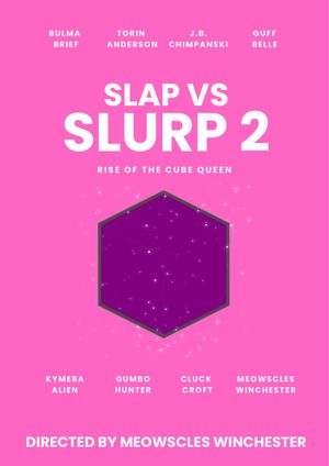 Slap v Slurp 2: Rise of the Cube Queen's poster
