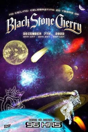 NO CEILING: Celebrating 20 Years of Black Stone Cherry's poster image