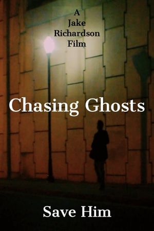 Chasing Ghosts's poster