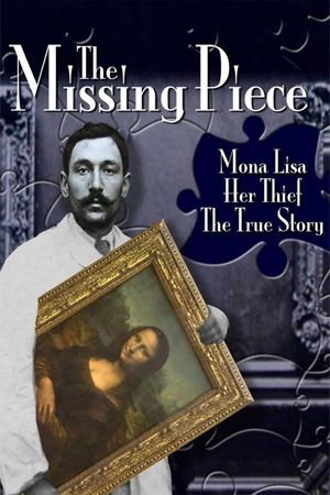The Missing Piece: Mona Lisa, Her Thief, the True Story's poster