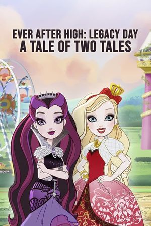 Ever After High-Legacy Day: A Tale of Two Tales's poster