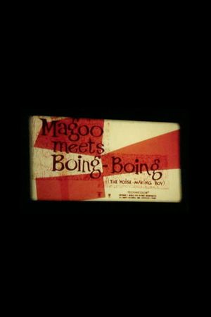 Magoo Meets Boing Boing (The Noise-Making Boy)'s poster