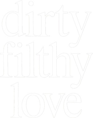 Dirty Filthy Love's poster
