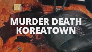 Murder Death Koreatown's poster