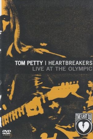 Tom Petty and the Heartbreakers: Live at the Olympic (The Last DJ)'s poster