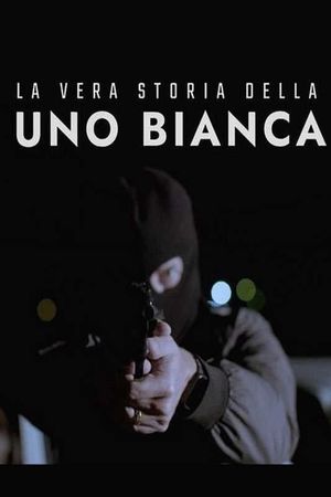 La vera storia della Uno bianca's poster