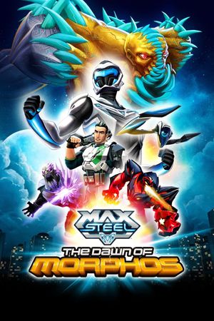 Max Steel: The Dawn of Morphos's poster