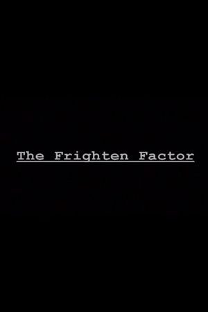 The Frighten Factor's poster