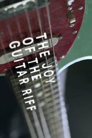 The Joy of the Guitar Riff's poster