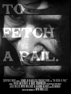 To Fetch A Pail's poster