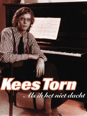 Kees Torn: Als Ik het Niet Dacht's poster image