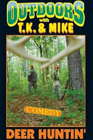 Outdoors with T.K. and Mike: Deer Huntin''s poster