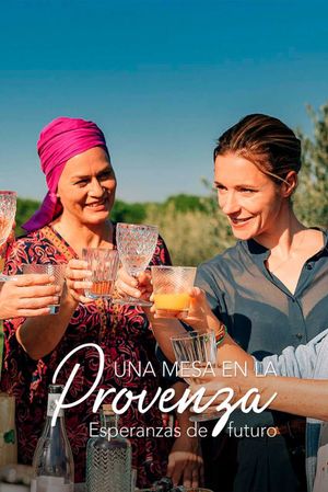 Una mesa en la Provenza: Esperanzas de futuro's poster