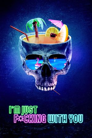 I'm Just F*cking with You's poster image