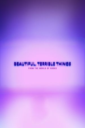 Beautiful, Terrible Things's poster