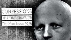Confessions of a Time Traveler: The Man from 3036's poster