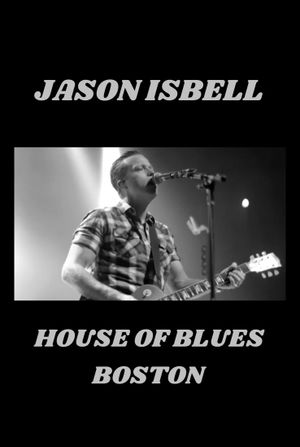 Jason Isbell: Live at House of Blues's poster