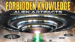 Forbidden Knowledge: Alien Artifacts's poster