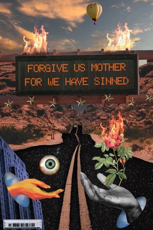 FORGIVE US MOTHER FOR WE HAVE SINNED.'s poster