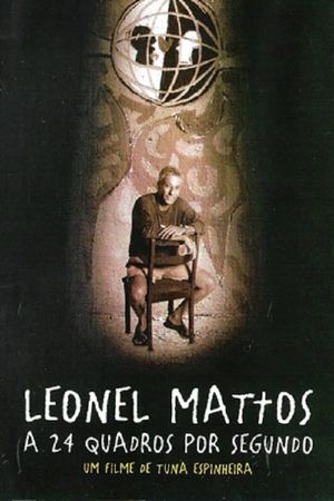 Leonel Mattos a 24 Quadros por Segundo's poster image