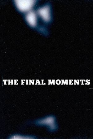 The Final Moments's poster