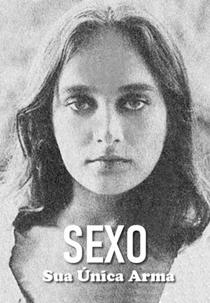 Sexo, Sua Única Arma's poster
