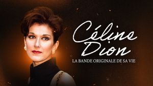 Céline Dion, la bande originale de sa vie's poster