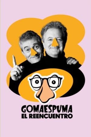 GomaEspuma: El Reencuentro's poster