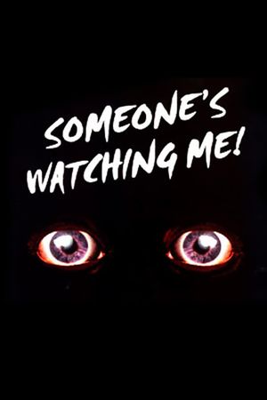 Someone's Watching Me!'s poster