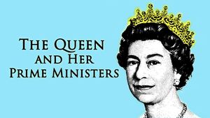 The Queen and Her Prime Ministers's poster