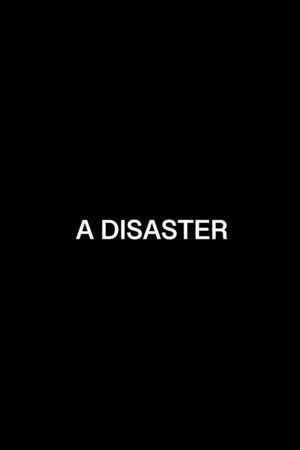 A Disaster's poster