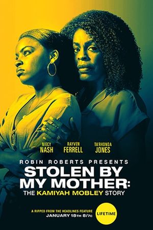 Stolen by My Mother: The Kamiyah Mobley Story's poster