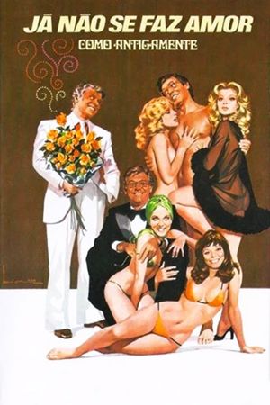 Já Não Se Faz Amor Como Antigamente's poster