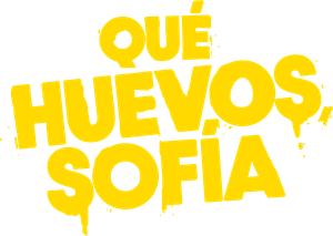 Qué Huevos Sofía's poster
