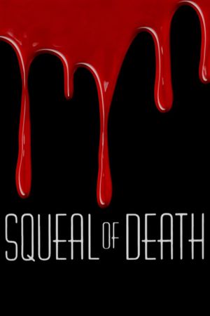 Squeal of Death's poster image