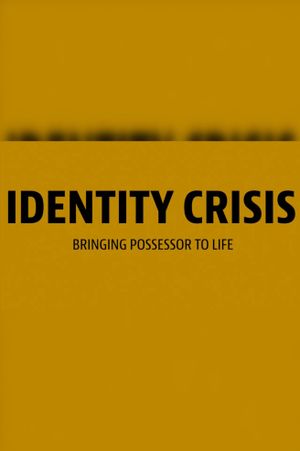 Identity Crisis: Bringing Possessor to Life's poster