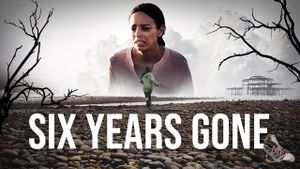 Six Years Gone's poster