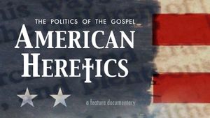 American Heretics: The Politics of the Gospel's poster