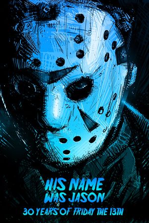 His Name Was Jason: 30 Years of Friday the 13th's poster
