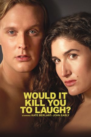 Would It Kill You to Laugh? Starring Kate Berlant + John Early's poster